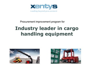 Procurement improvement program for

Industry leader in cargo
  handling equipment
 