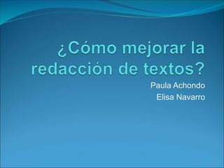 Paula Achondo
Elisa Navarro
 