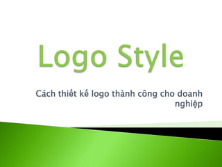 Cách thiết kế logo thành công cho doanh
                                 nghiệp
 