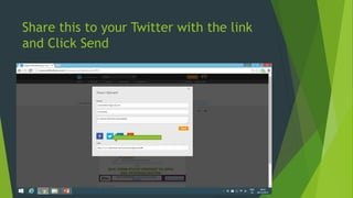 Share this to your Twitter with the link
and Click Send
 