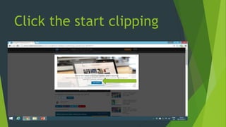 Click the start clipping
 