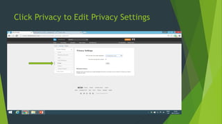 Click Privacy to Edit Privacy Settings
 
