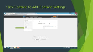 Click Content to edit Content Settings
 