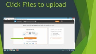 Click Files to upload
 