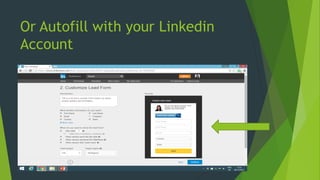 Or Autofill with your Linkedin
Account
 