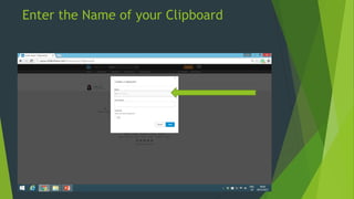 Enter the Name of your Clipboard
 
