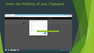 Enter the Visibility of your Clipboard
 