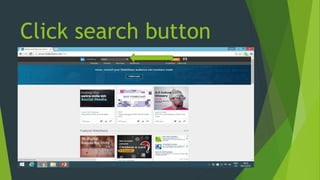 Click search button
 