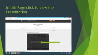 In this Page click to view the
Presentation
 