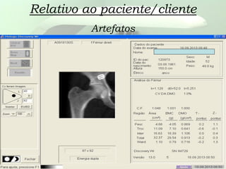Relativo ao paciente/cliente
Artefatos
 