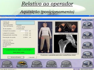 Relativo ao operador
Aquisição (posicionamento)
 