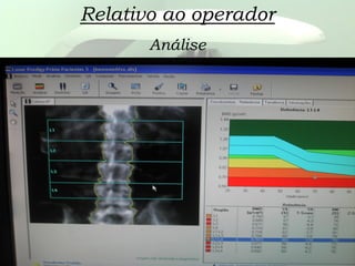 Relativo ao operador
Análise
 