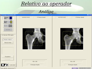 Relativo ao operador
Análise
 