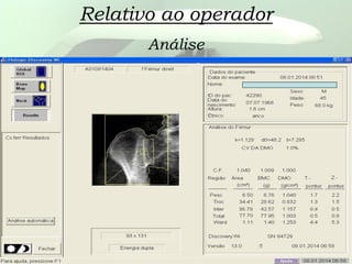 Relativo ao operador
Análise
 