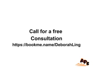 Call for a free
Consultation
https://bookme.name/DeborahLing
 