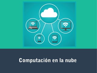 Computación en la nube
 