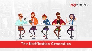 The Notification Generation
 