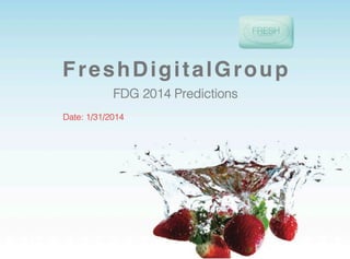 FDG 2014 Predictions!
Date: 1/31/2014!

 