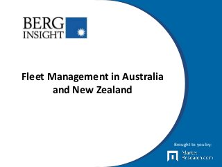Fleet Management in Australia
and New Zealand
Brought to you by:
 