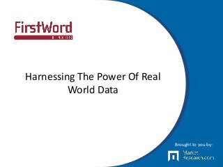 Harnessing The Power Of Real
World Data
Brought to you by:
 