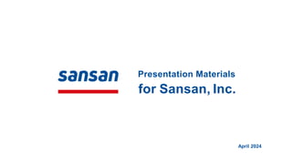Presentation Materials
for Sansan, Inc.
April 2024
 