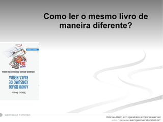 Como ler o mesmo livro de maneira diferente? 