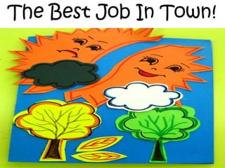  The Best Job In Town! 