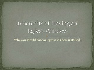 Why you should have an egress window installed!
 
