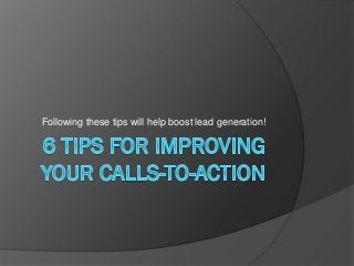 Following these tips will help boost lead generation!
 