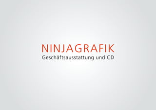 NINJAGRAFIK
Geschäftsausstattung und CD
 