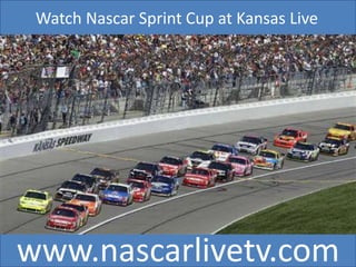 Watch Nascar Sprint Cup at Kansas Live
www.nascarlivetv.com
 