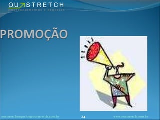 [email_address] www.outstretch.com.br 
