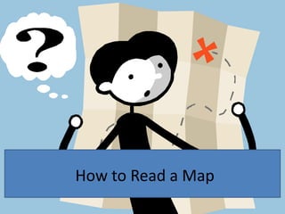 How to Read a Map
 