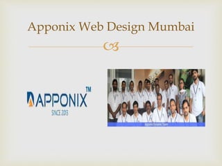 
Apponix Web Design Mumbai
 