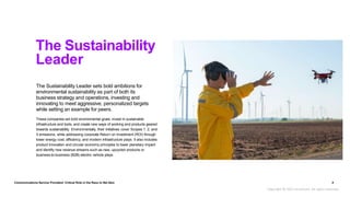 The Sustainability
Leader
The Sustainability Leader sets bold ambitions for
environmental sustainability as part of both its
business strategy and operations, investing and
innovating to meet aggressive, personalized targets
while setting an example for peers.
These companies set bold environmental goals, invest in sustainable
infrastructure and tools, and create new ways of working and products geared
towards sustainability. Environmentally, their initiatives cover Scopes 1, 2, and
3 emissions, while addressing corporate Return on Investment (ROI) through
lower energy cost, efficiency, and modern infrastructure plays. It also includes
product innovation and circular economy principles to lower planetary impact
and identify new revenue streams such as new, upcycled products or
business-to-business (B2B) electric vehicle plays.
Communications Service Providers’ Critical Role in the Race to Net Zero 4
Copyright © 2022 Accenture. All rights reserved.
 