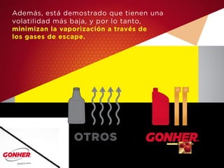 OTROS
Además, está demostrado que tienen una
volatilidad más baja, y por lo tanto,
minimizan la vaporización a través de
los gases de escape.
 