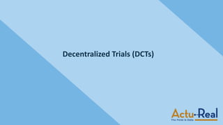 Decentralized Trials (DCTs)
 