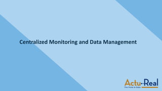 Centralized Monitoring and Data Management
 