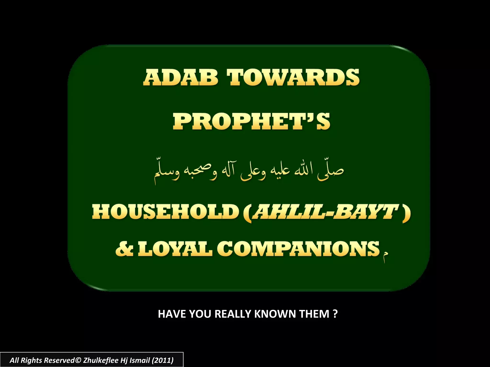 HAVE YOU REALLY KNOWN THEM ? All Rights Reserved© Zhulkeflee Hj Ismail (2011) 