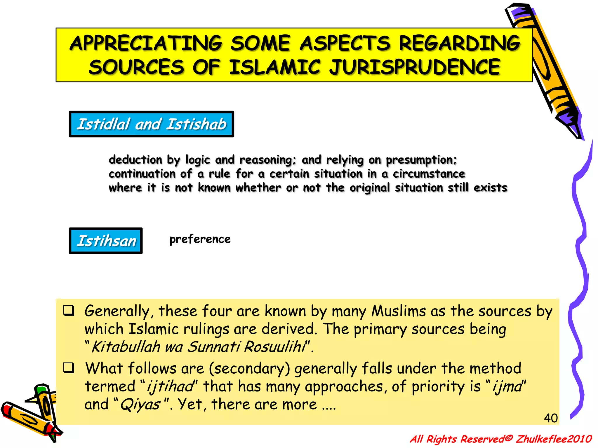 APPRECIATING SOME ASPECTS REGARDING SOURCES OF ISLAMIC JURISPRUDENCE37AL-QUR’ANThe Revealed BookAS-SUNNAHThe Way of the ProphetIJMA’ConsensusQIYASAnalogous deductionAll Rights Reserved© Zhulkeflee2010