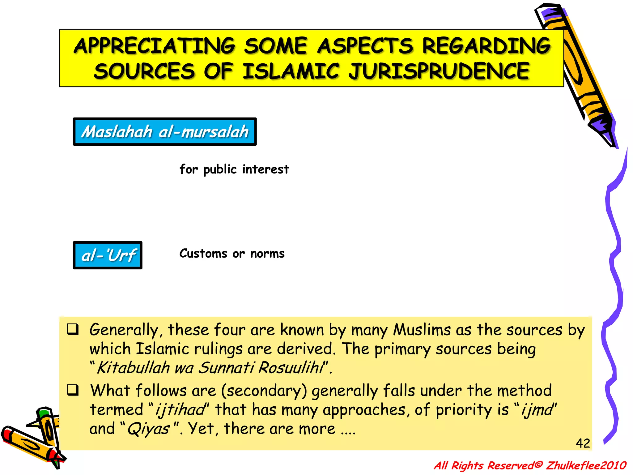 What follows are (secondary) generally falls under the method termed “ijtihad” that has many approaches, of priority is “ijma” and “Qiyas ”. Yet, there are more ....All Rights Reserved© Zhulkeflee2010
