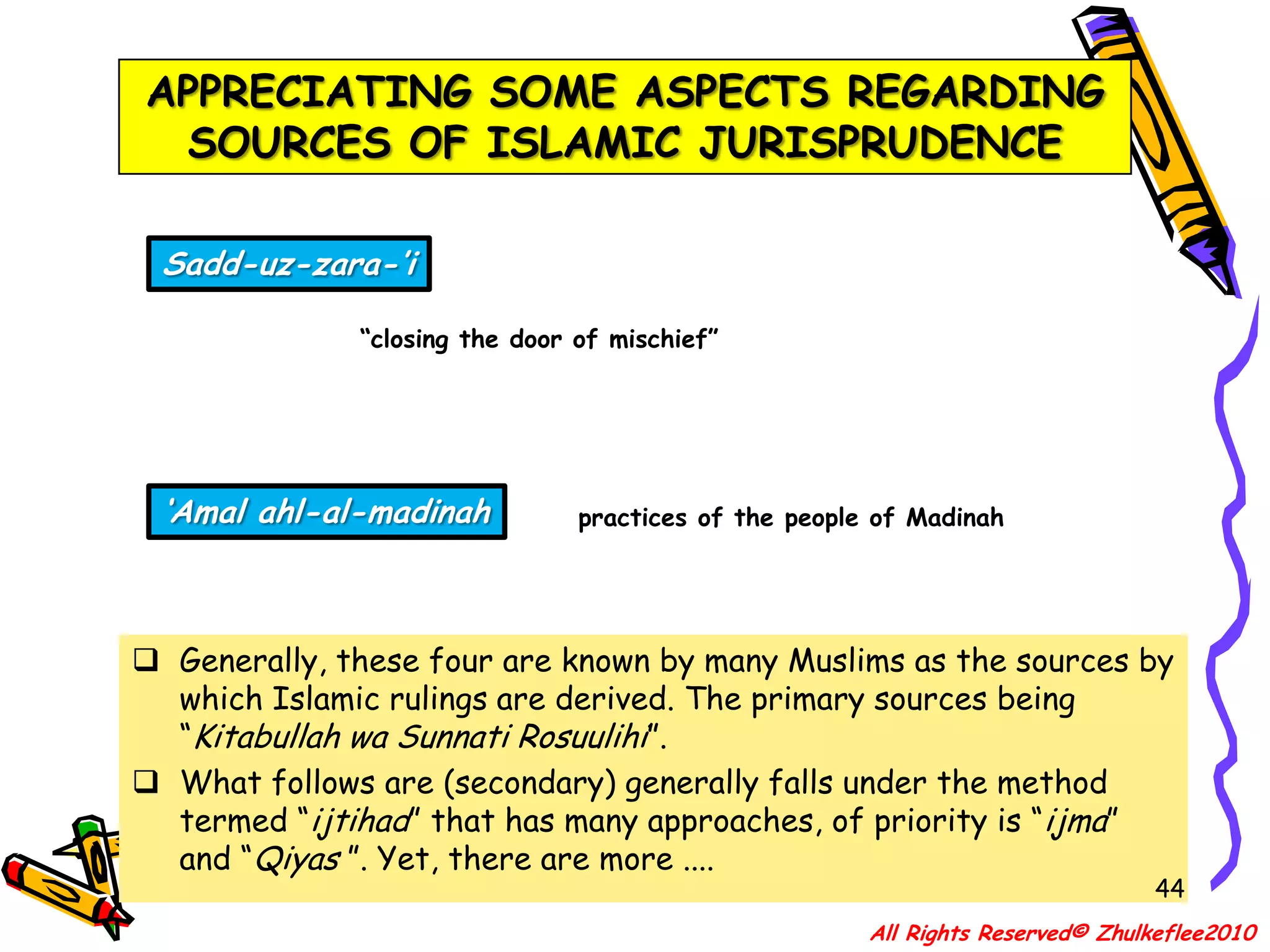 What follows are (secondary) generally falls under the method termed “ijtihad” that has many approaches, of priority is “ijma” and “Qiyas ”. Yet, there are more ....All Rights Reserved© Zhulkeflee2010