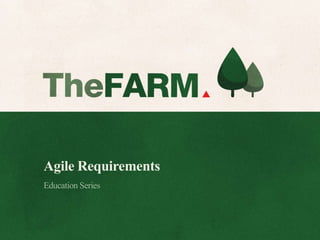 Agile Requirements
Education Series
 