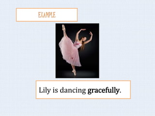 Lily is dancing gracefully.
 