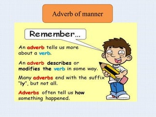 Adverb of manner
 