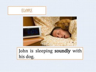 John is sleeping soundly with
his dog.
 