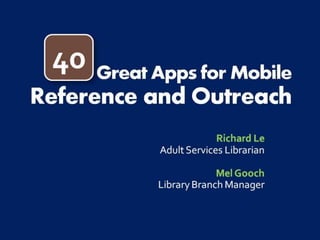2013 ALA Annual Conference: 40 Apps for Reference & Outreach