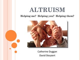 Slide share altruism helping me helping you seminar draft (1)