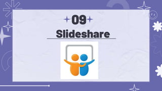 Slideshare
09
 