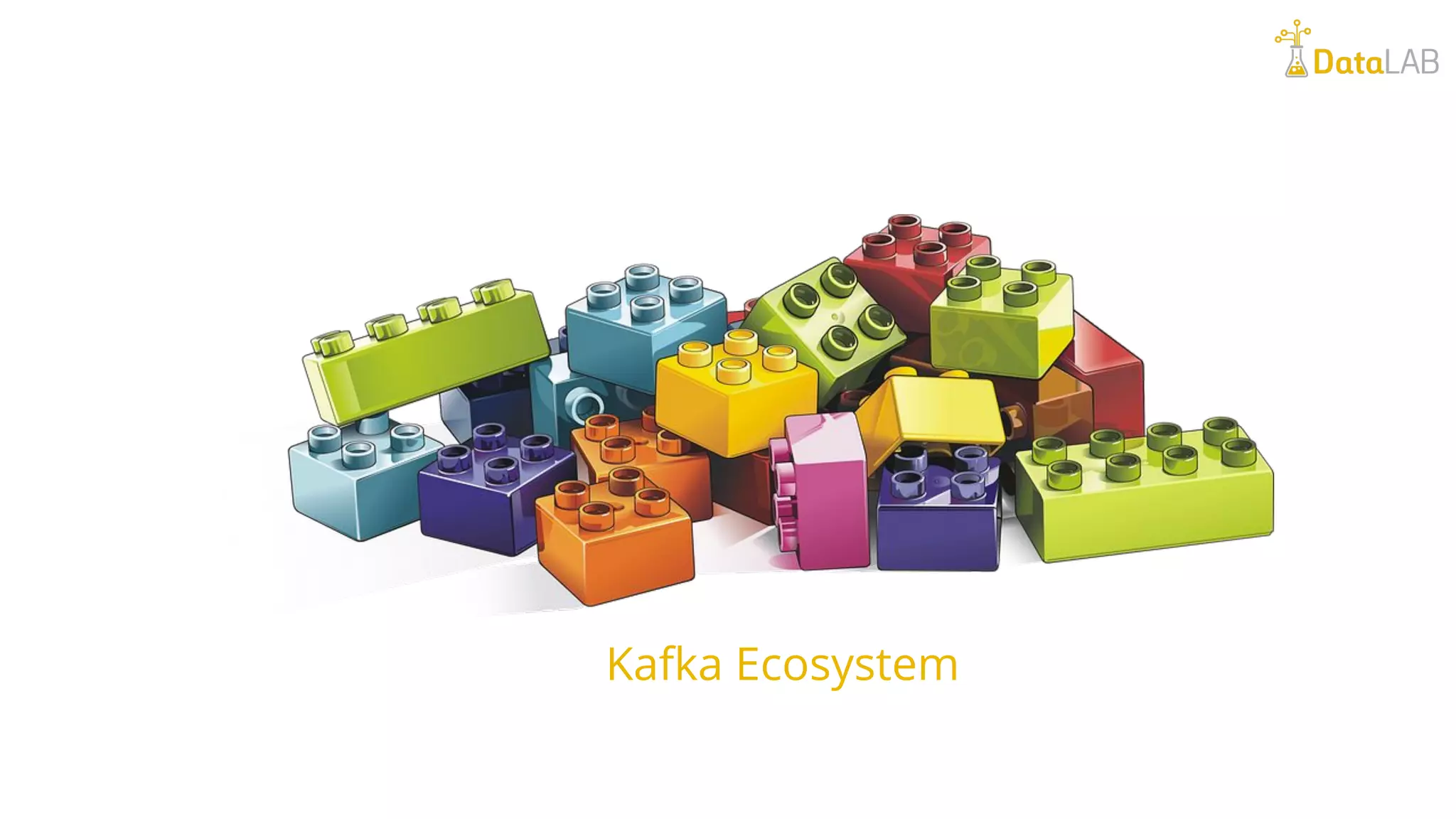Kafka Ecosystem 